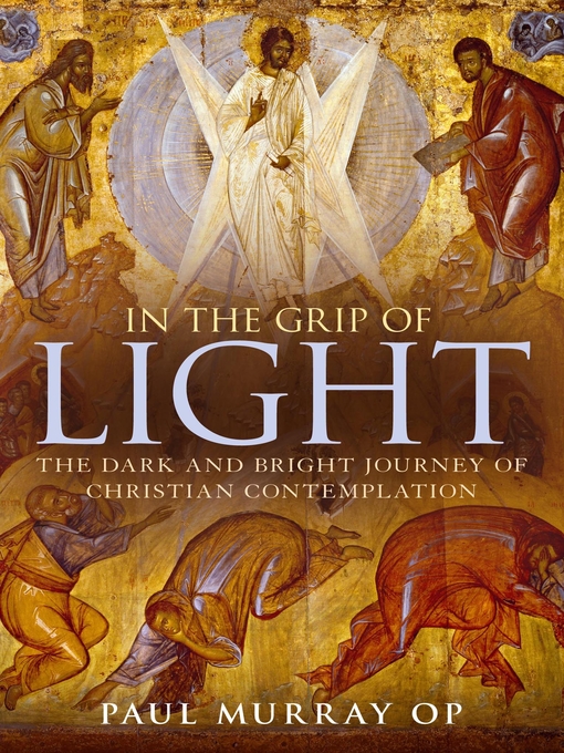 Title details for In the Grip of Light by Paul Murray OP - Wait list